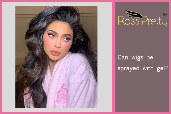 Can wigs be sprayed with gel?