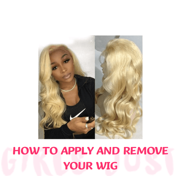 HOW TO APPLY AND REMOVE YOUR WIG